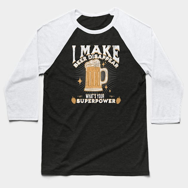 I make beer disappear what's your superpower Baseball T-Shirt by lakokakr